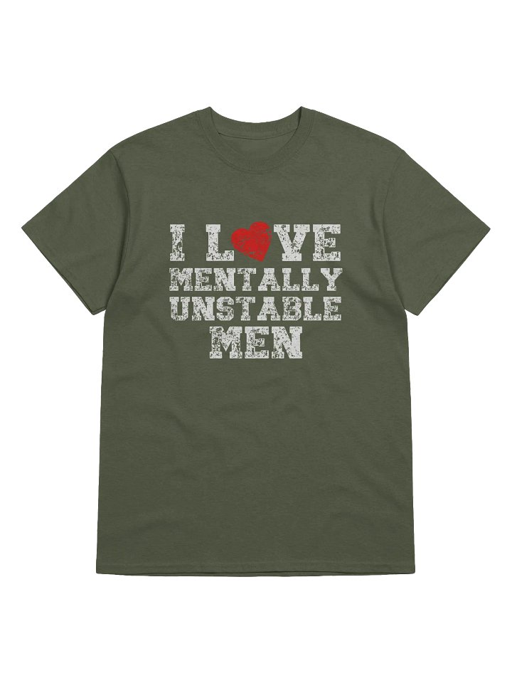 I Love Mentally Unstable Men Tee product image (1)