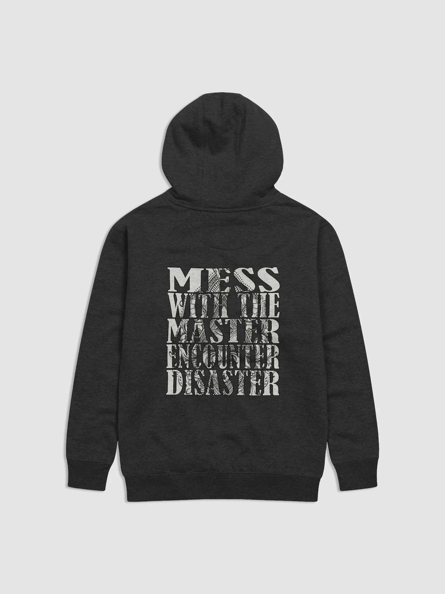 Mess With The Master, Encounter Disaster - Cotton Heritage Unisex Premium Hoodie (BACK) product image (1)
