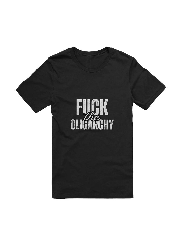Fuck the Oligarchy Comfort Tee product image (1)
