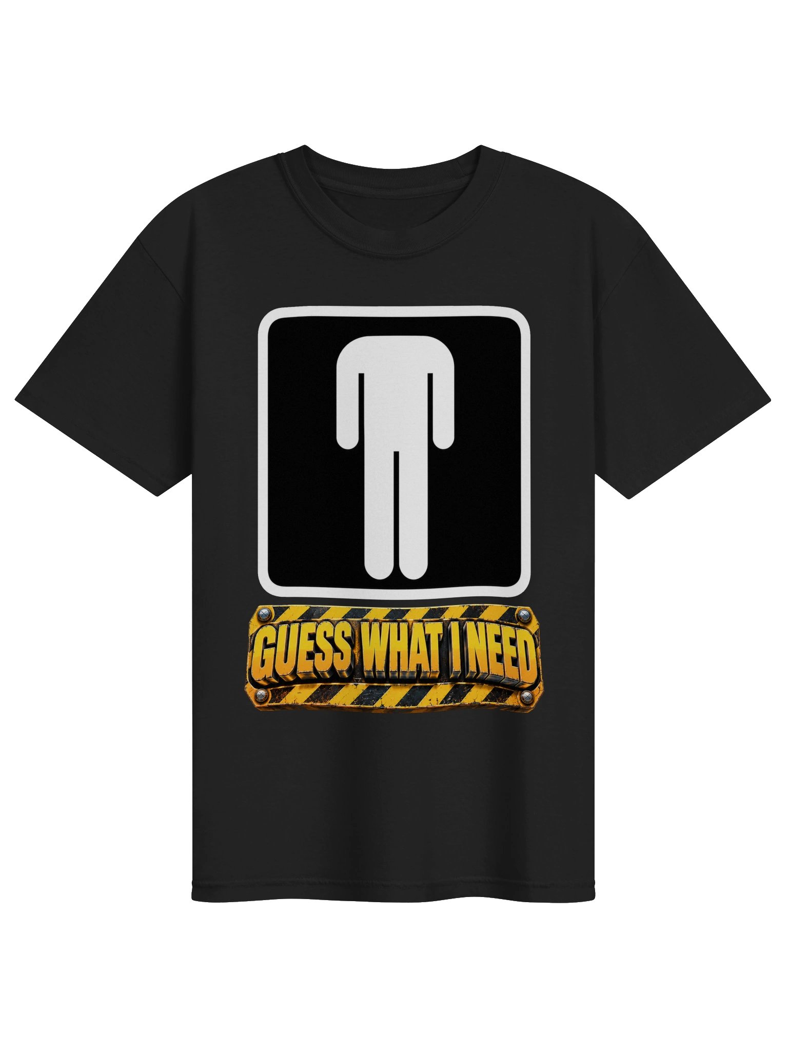 Guess What I Need – Graphic T-Shirt product image (1)