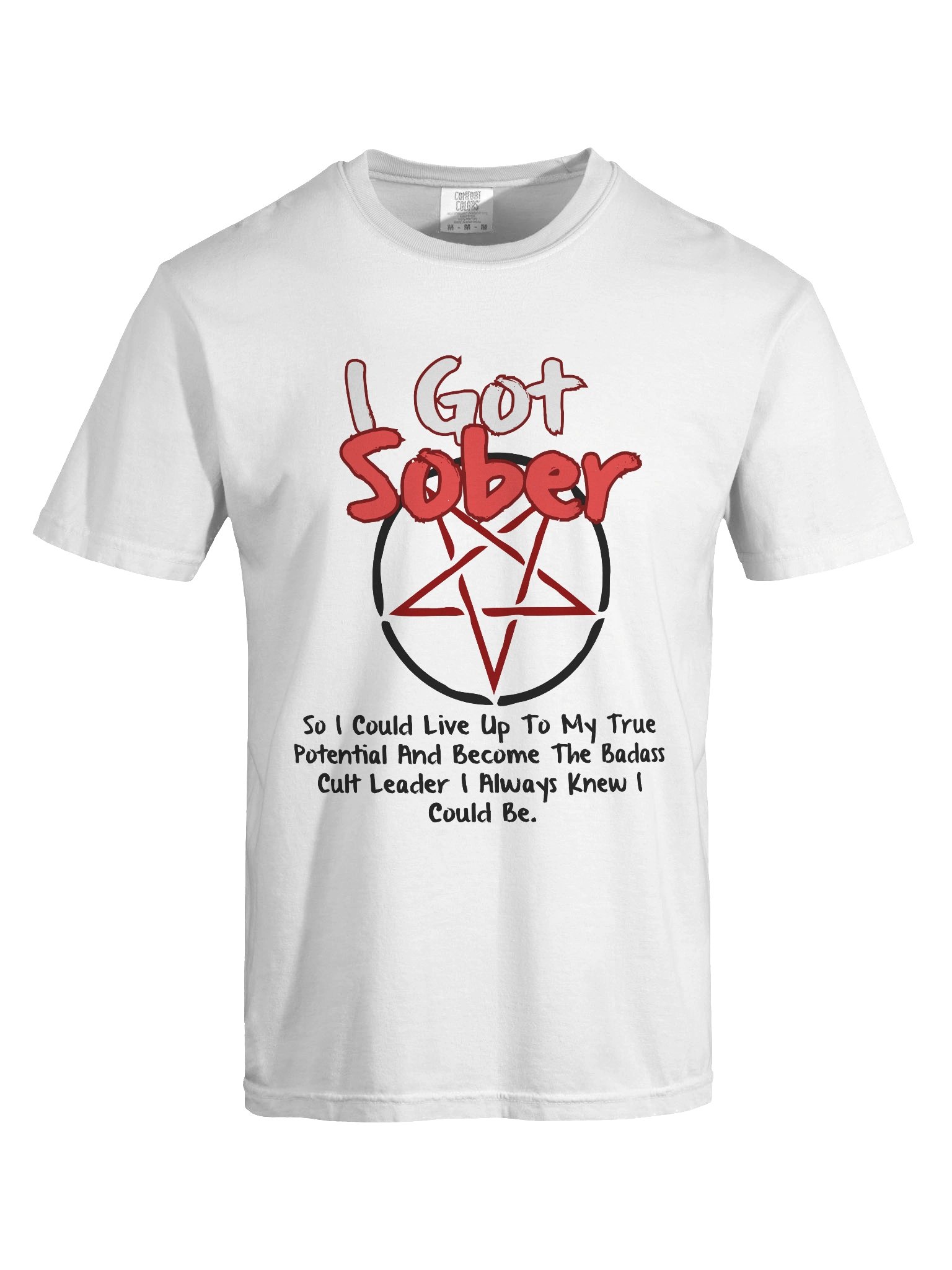 I Got Sober To Be A Cult Leader T-Shirt product image (7)