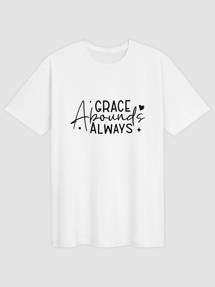 GRACE ABOUND ALWAYS - Unisex T-Shirt product image (1)