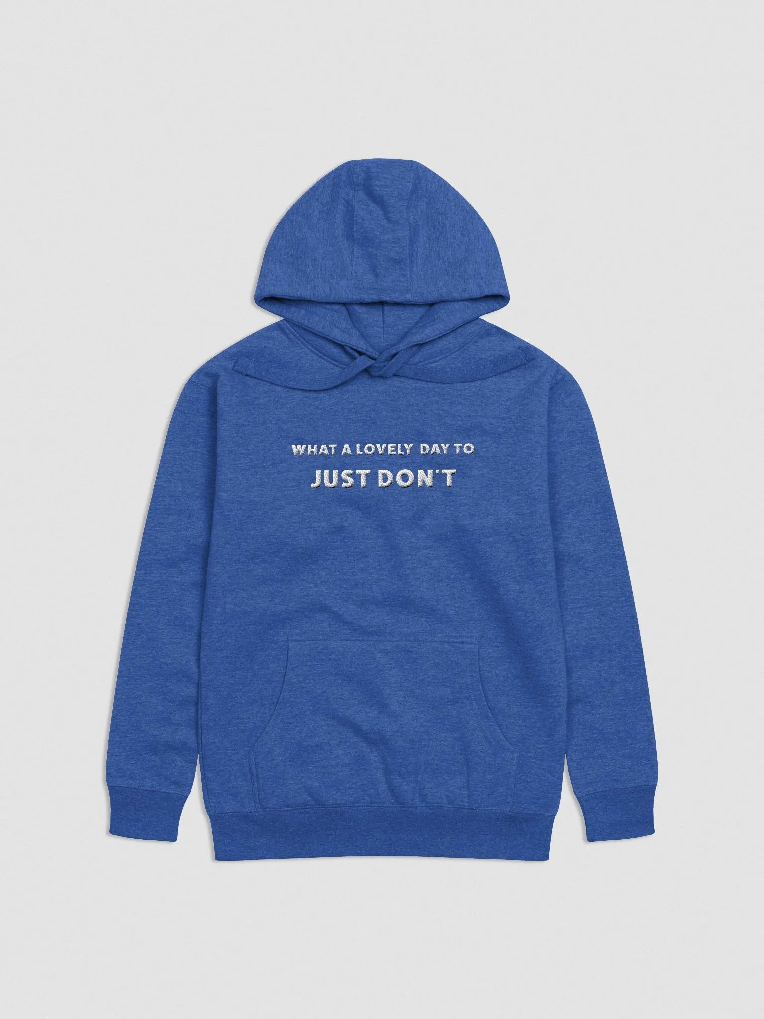 What a lovely day to just.. don't | Embroidered Cotton Hoodie product image (41)