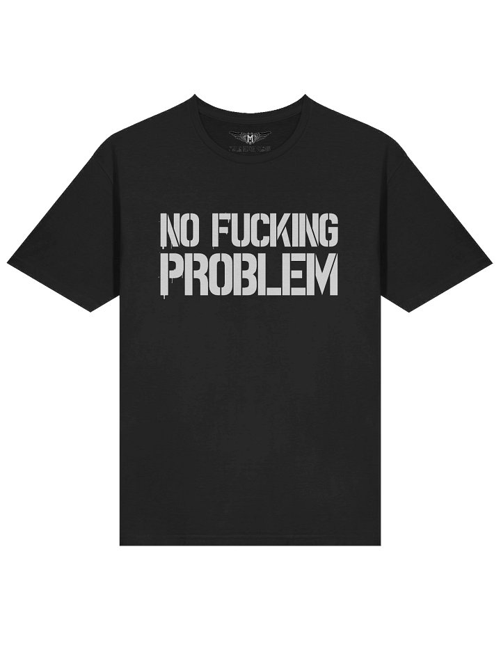No Fucking Problem T-Shirt product image (1)