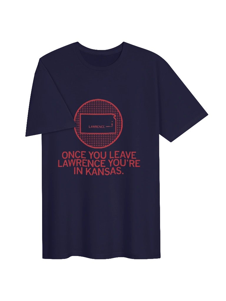 Once You Leave Lawrence You’re In Kansas Shirt product image (3)