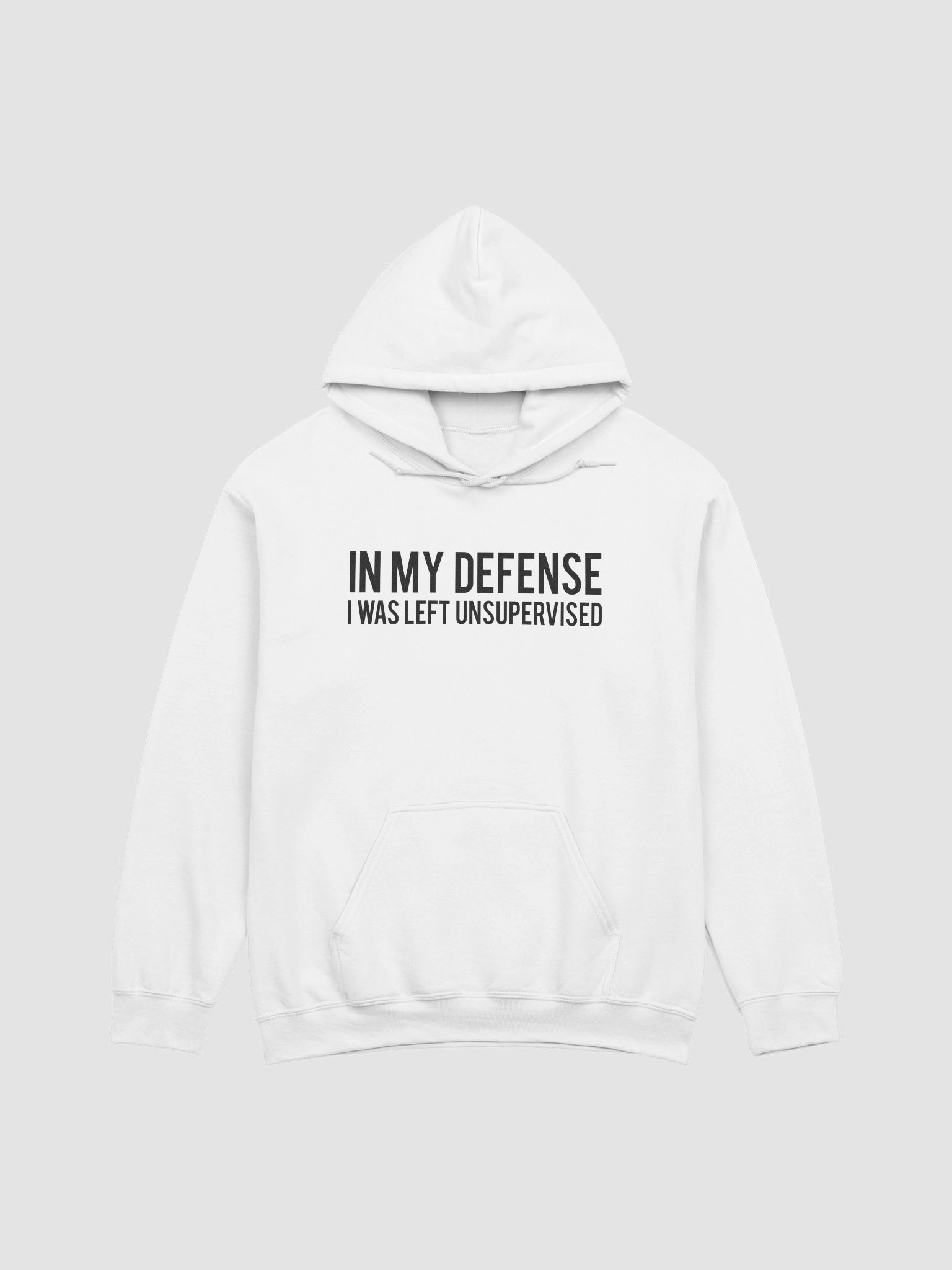In My Defense I Was Left Unsupervised Hoodie product image (4)