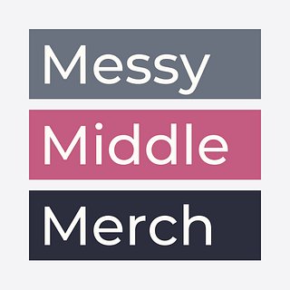 Messy Middle Merch