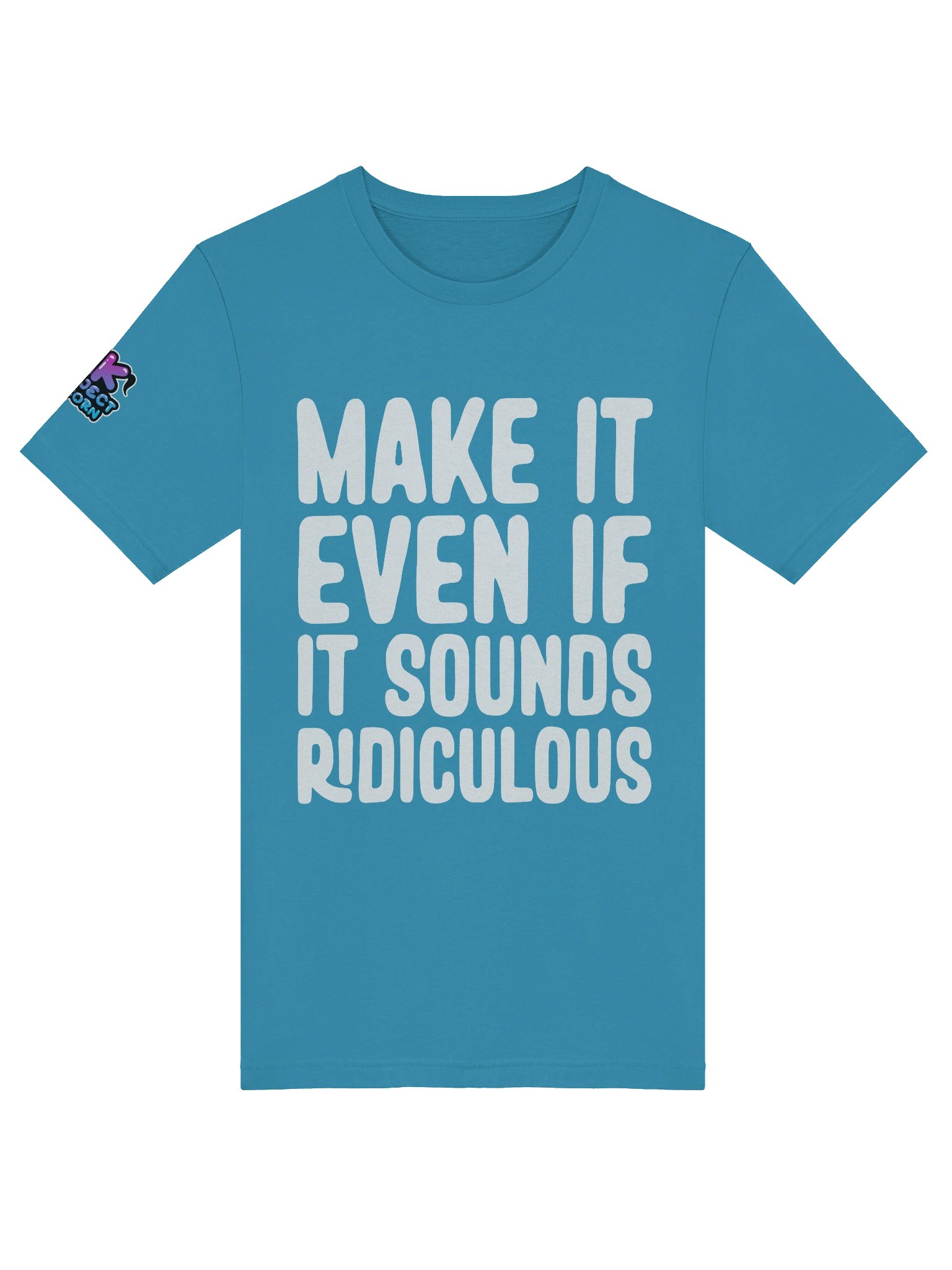 Make It Even If It Sounds Ridiculous (Light) product image (51)