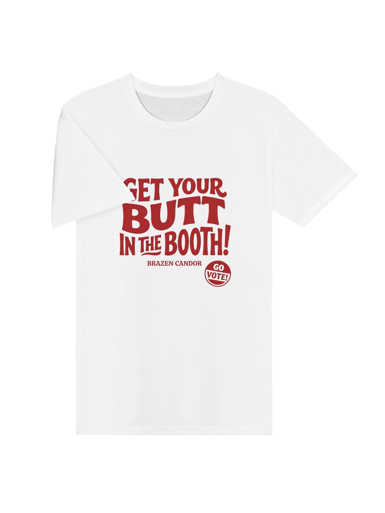 Brazen Candor – Get Your Butt in the Booth! T-Shirt - Red product image (4)