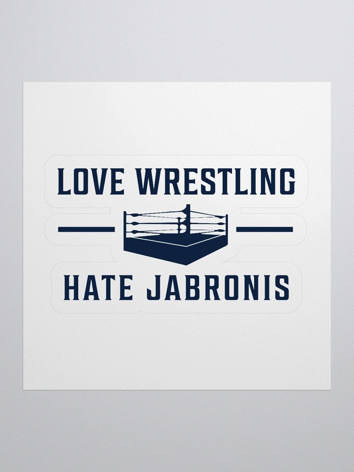 Love Wrestling Hate Jabronis Stickers product image (3)