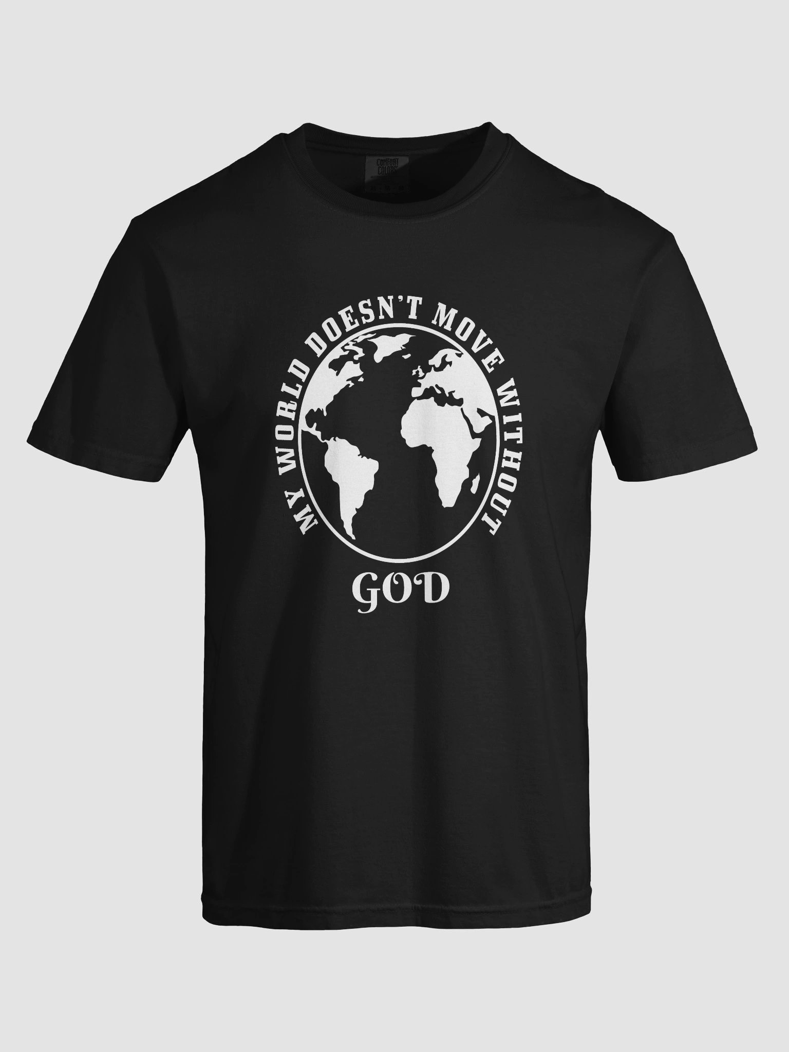 My World doesn't move without God. product image (81)