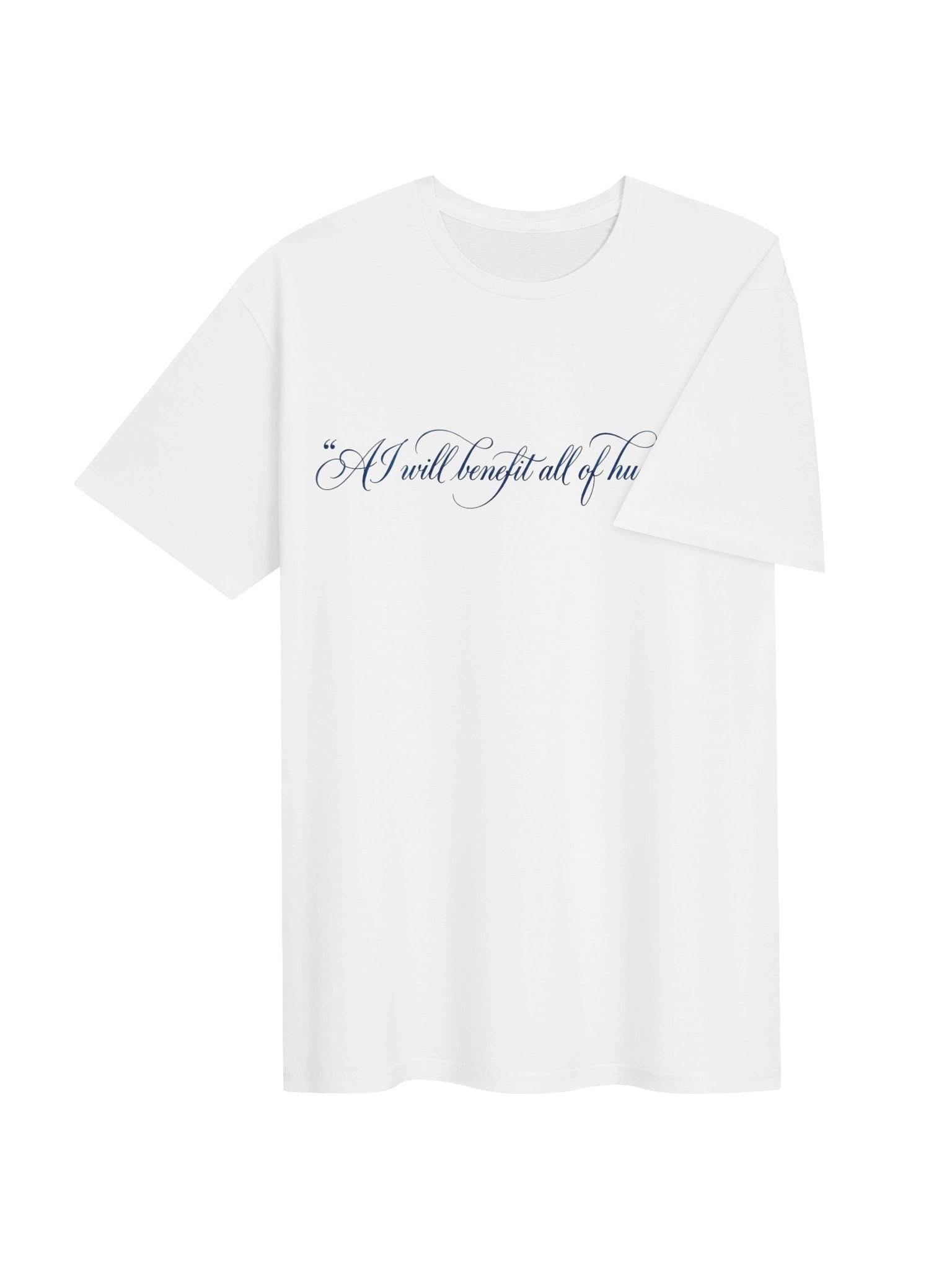 AI Will Benefit All of Humanity T-Shirt | AI Culture, AI Ethics & Frontier AI Meme Tee product image (46)