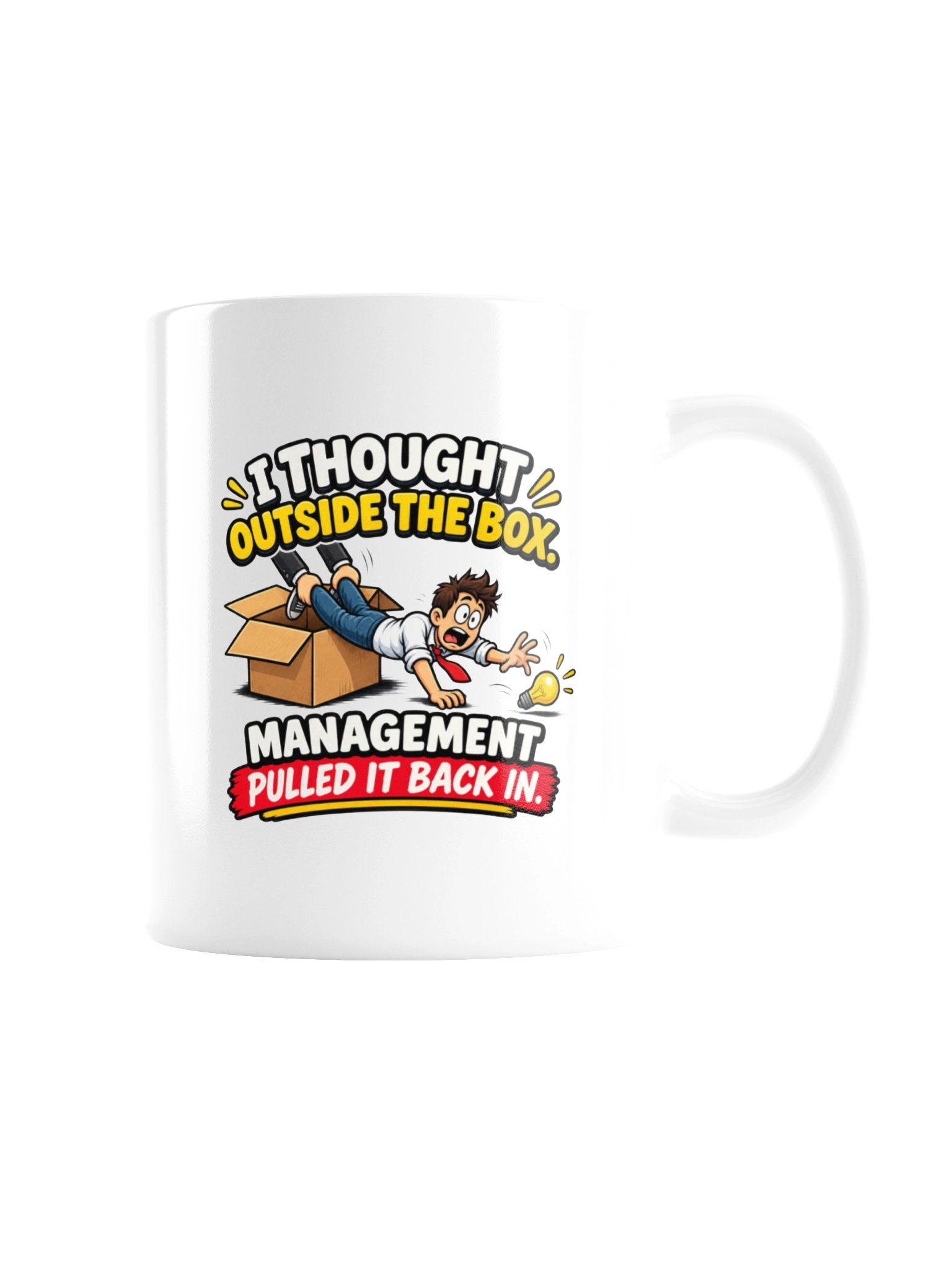 I Thought Outside the Box — Management Pulled It Back In - Mug product image (7)