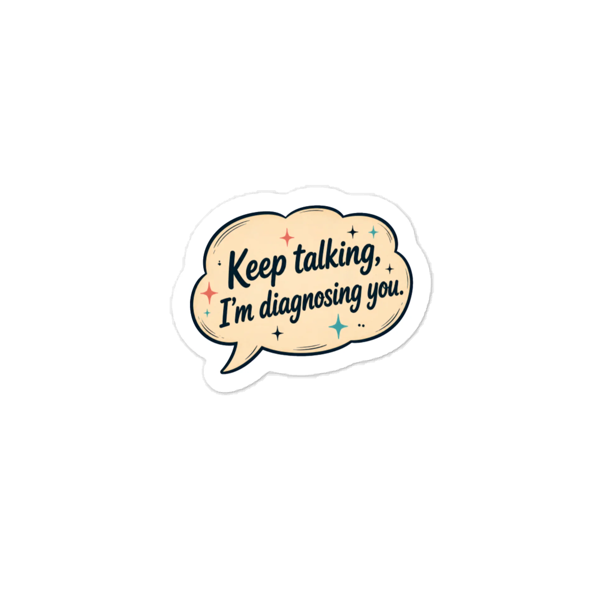 KEEP TALKING, I’M DIAGNOSING YOU | PSYCHOLOGY VINYL STICKER product image (1)