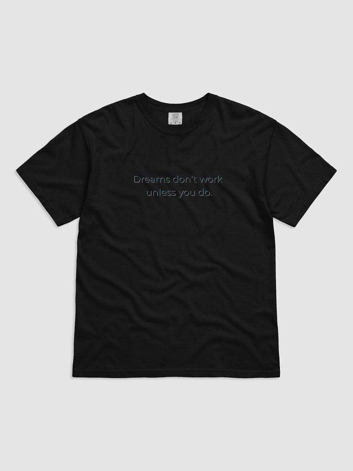 Dreams Don't Work Unless You Do – Motivational Quote Shirt product image (1)