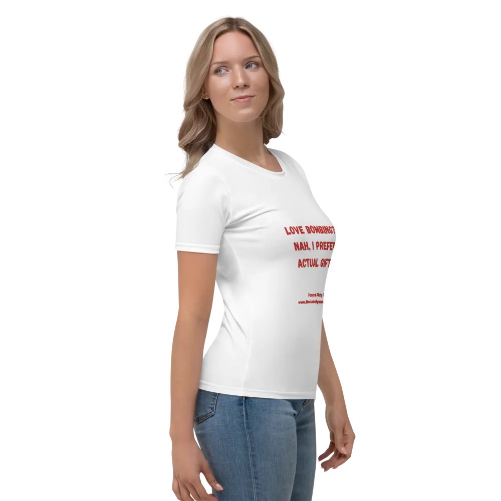 FUNNY & FLIRTY TEES 4U FOR WOMEN - “Love bombing? Nah, I prefer actual gifts.” product image (4)