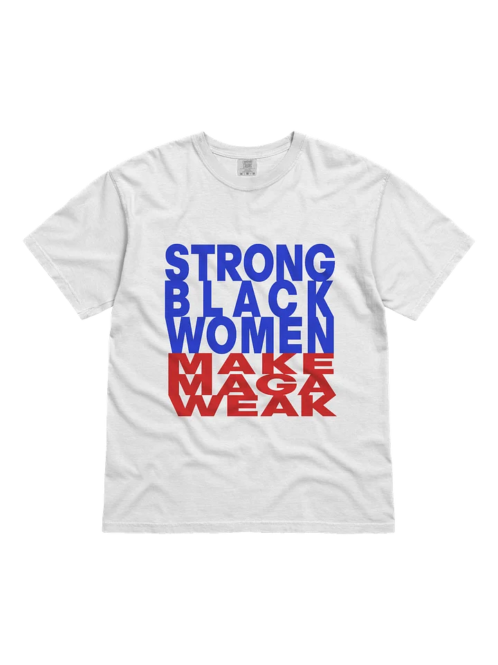 STRONG BLACK WOMEN MAKE MAGA WEAK product image (1)
