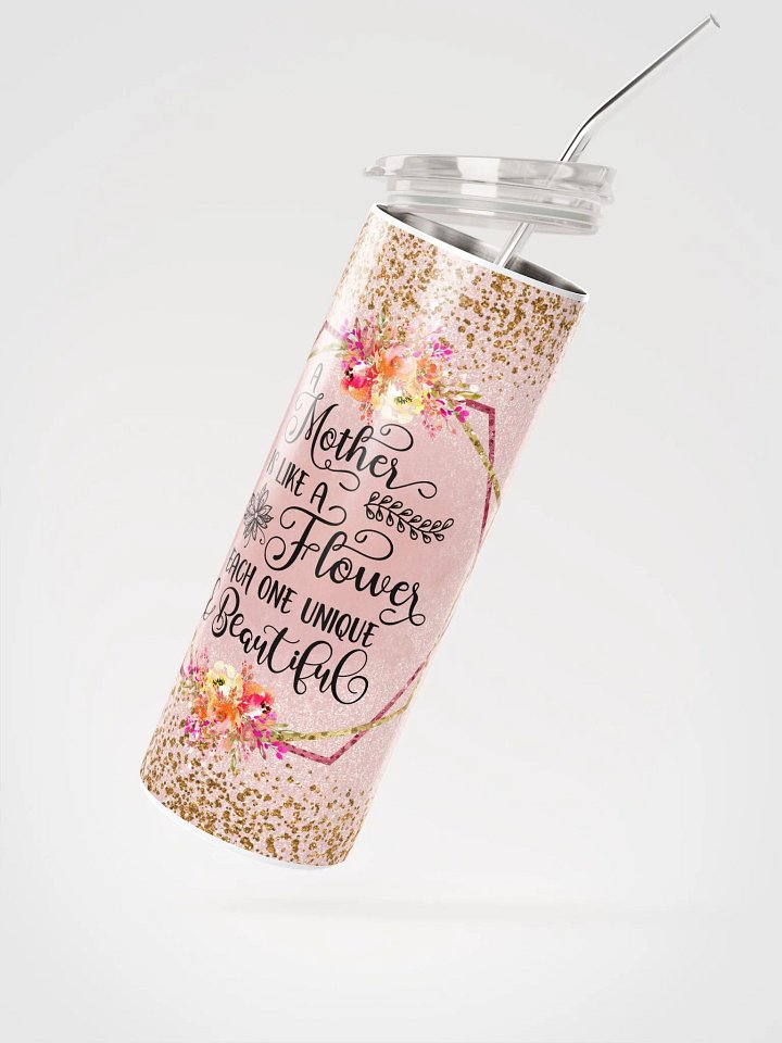 A Mother is Like a Flower Tumbler product image (7)