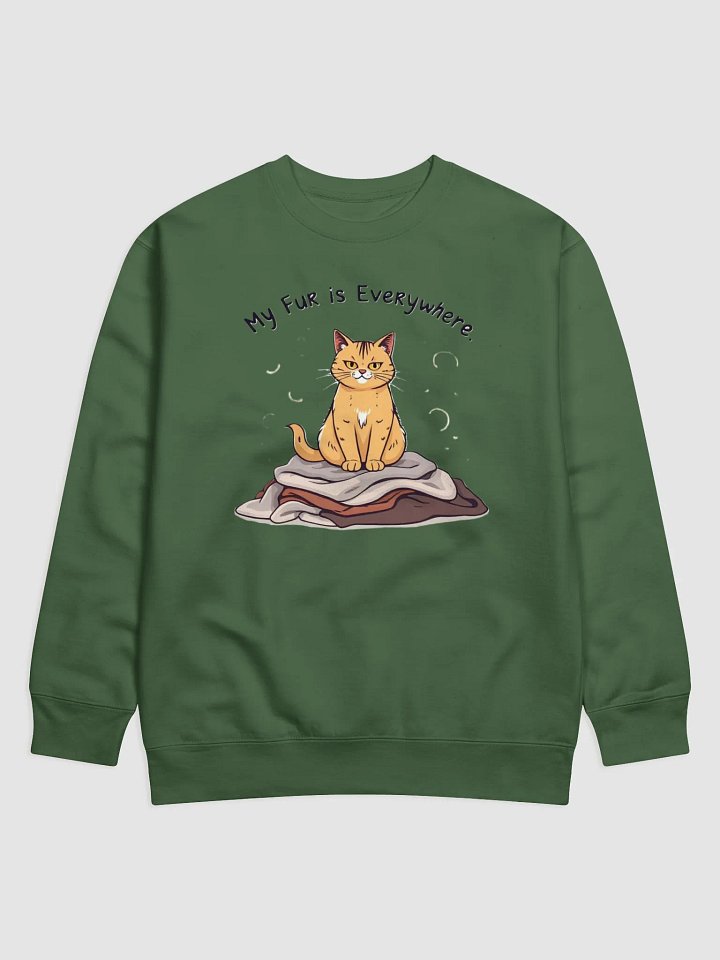 My Fur is Everywhere Cat Design Premium Sweatshirt product image (2)