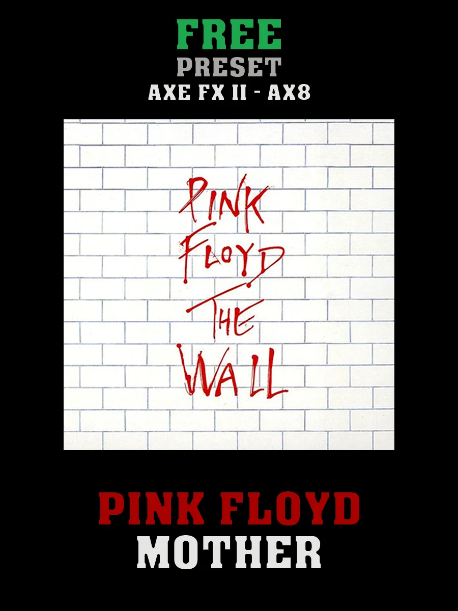 Pink Floyd - Mother | Free Preset | Axe FX II - AX8 product image (1)