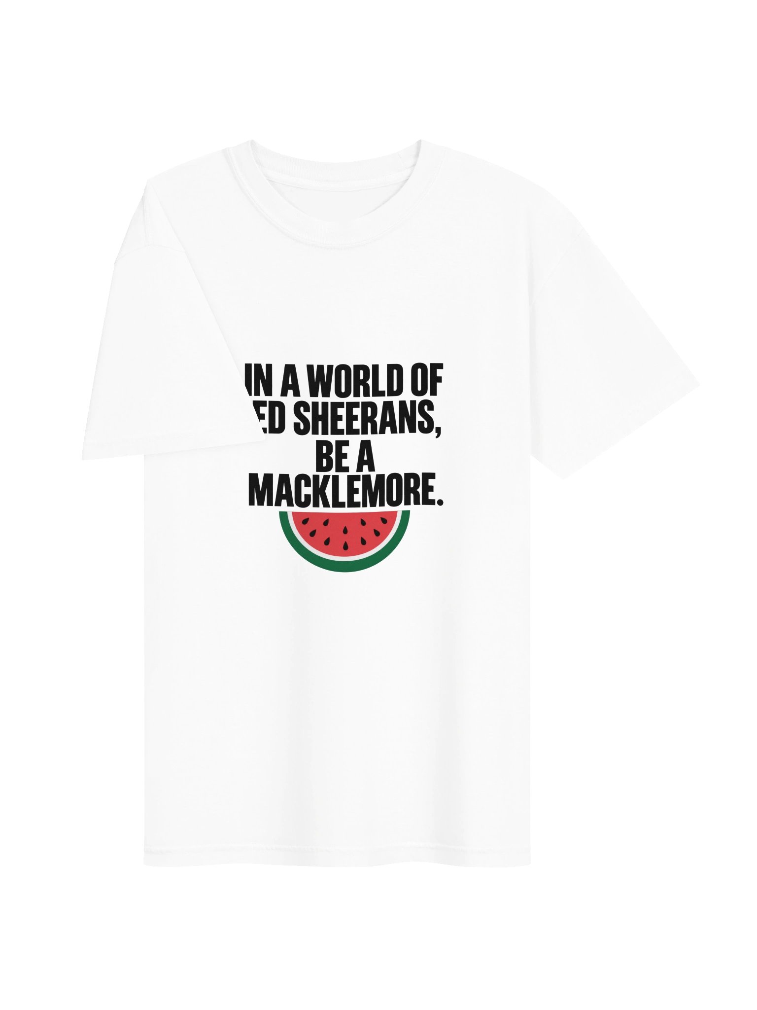 In a World of Ed Sheerans, Be a Macklemore T-Shirt White🍉 product image (3)
