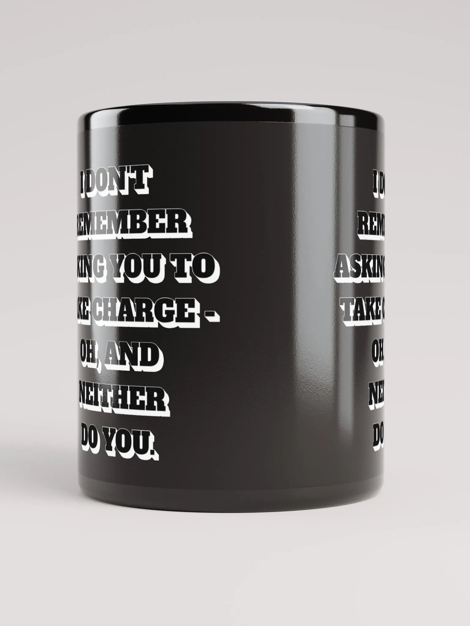 I Don't Remember Asking You To Take Charge Black Mug product image (10)