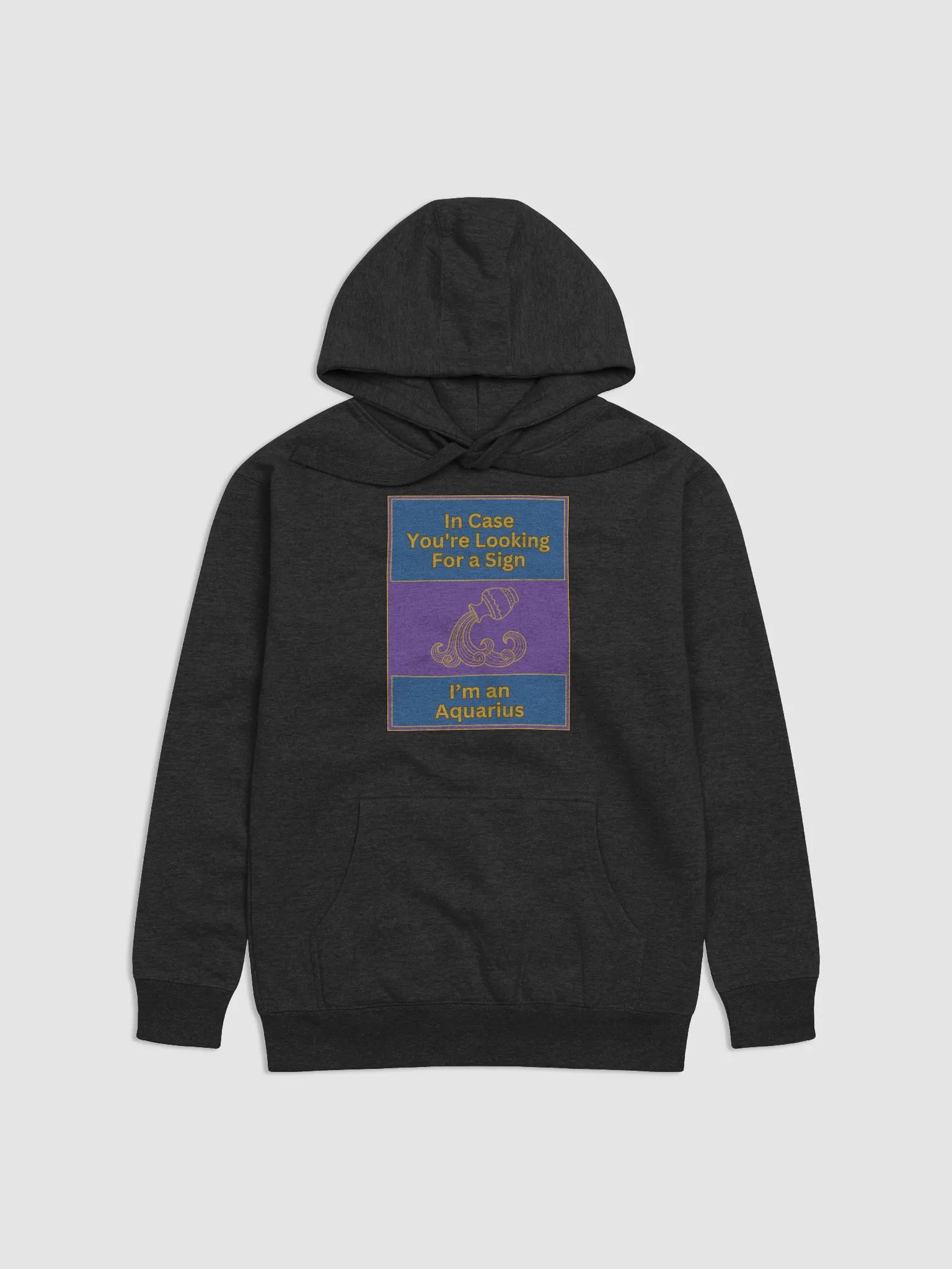 In Case You’re Looking For A Sign Aquarius Zodiac Sign Hoodie, Zodiac Sign Vibes Hoodie, Aquarius Hoodie, Astrological Hoodie product image (1)