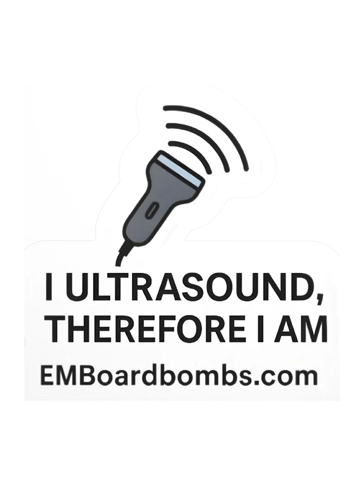 I Ultrasound, Therefore I Am Sticker product image (1)