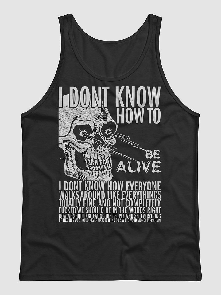 I DONT KNOW HOW TO BE ALIVE "THE TANK TOP" product image (5)