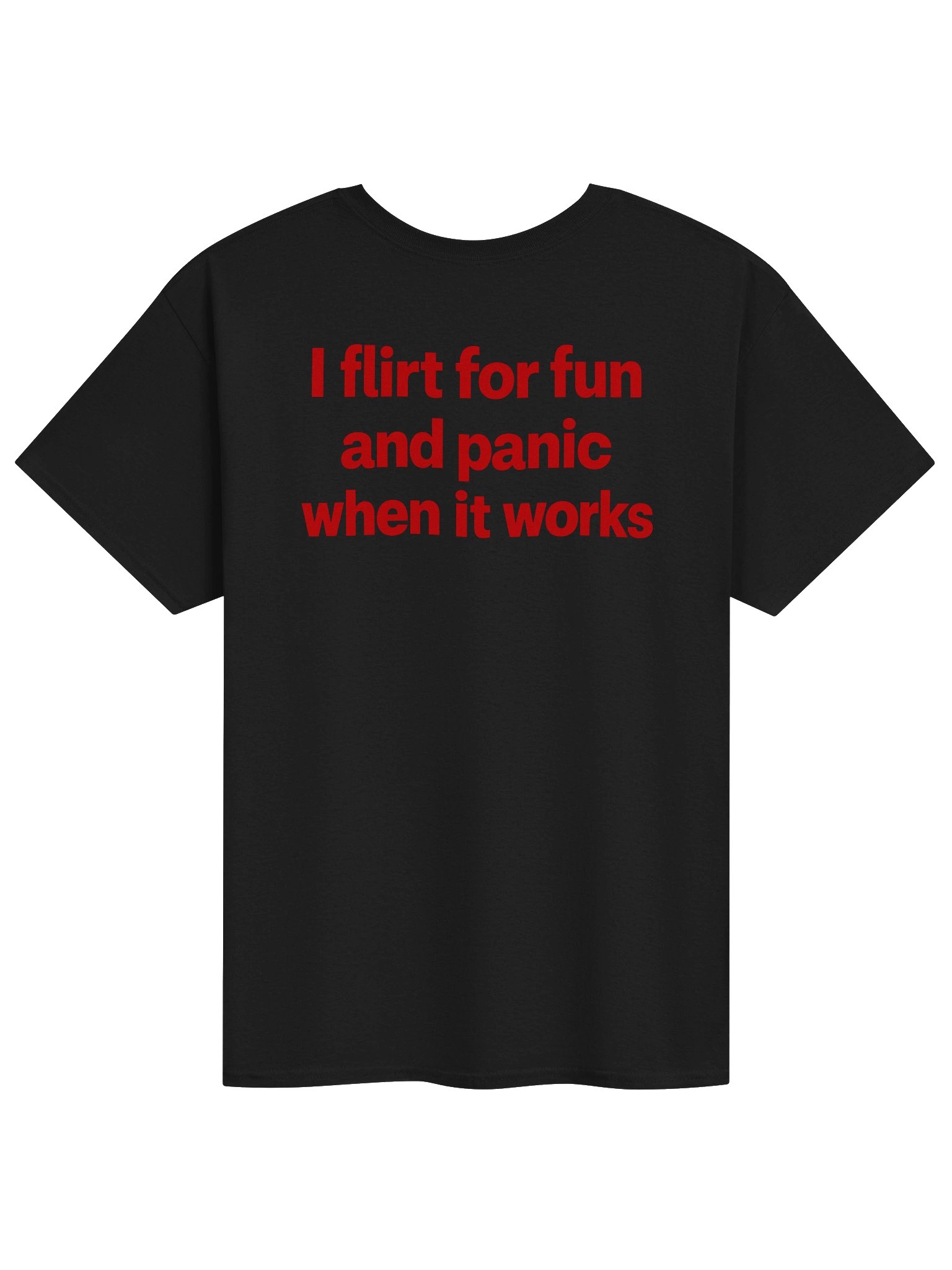 I Flirt for Fun And Panic When It Works product image (1)