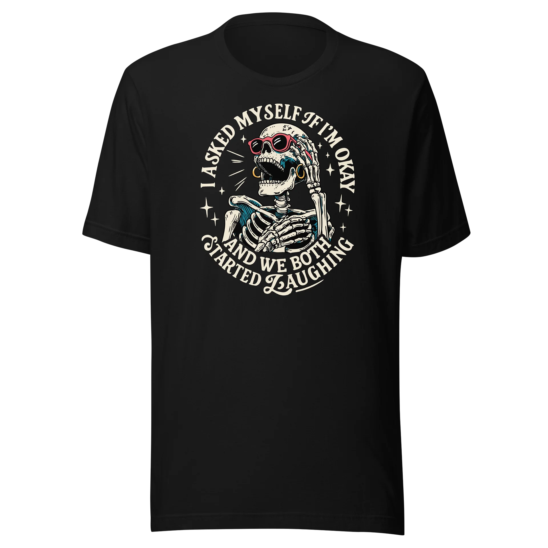 I Asked Myself Am I Ok And We Both Started Laughing T-Shirt product image (2)