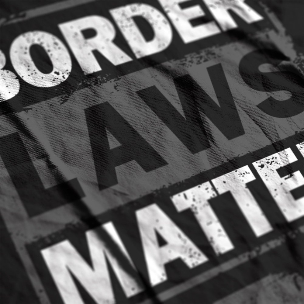 Border Laws Matter product image (2)