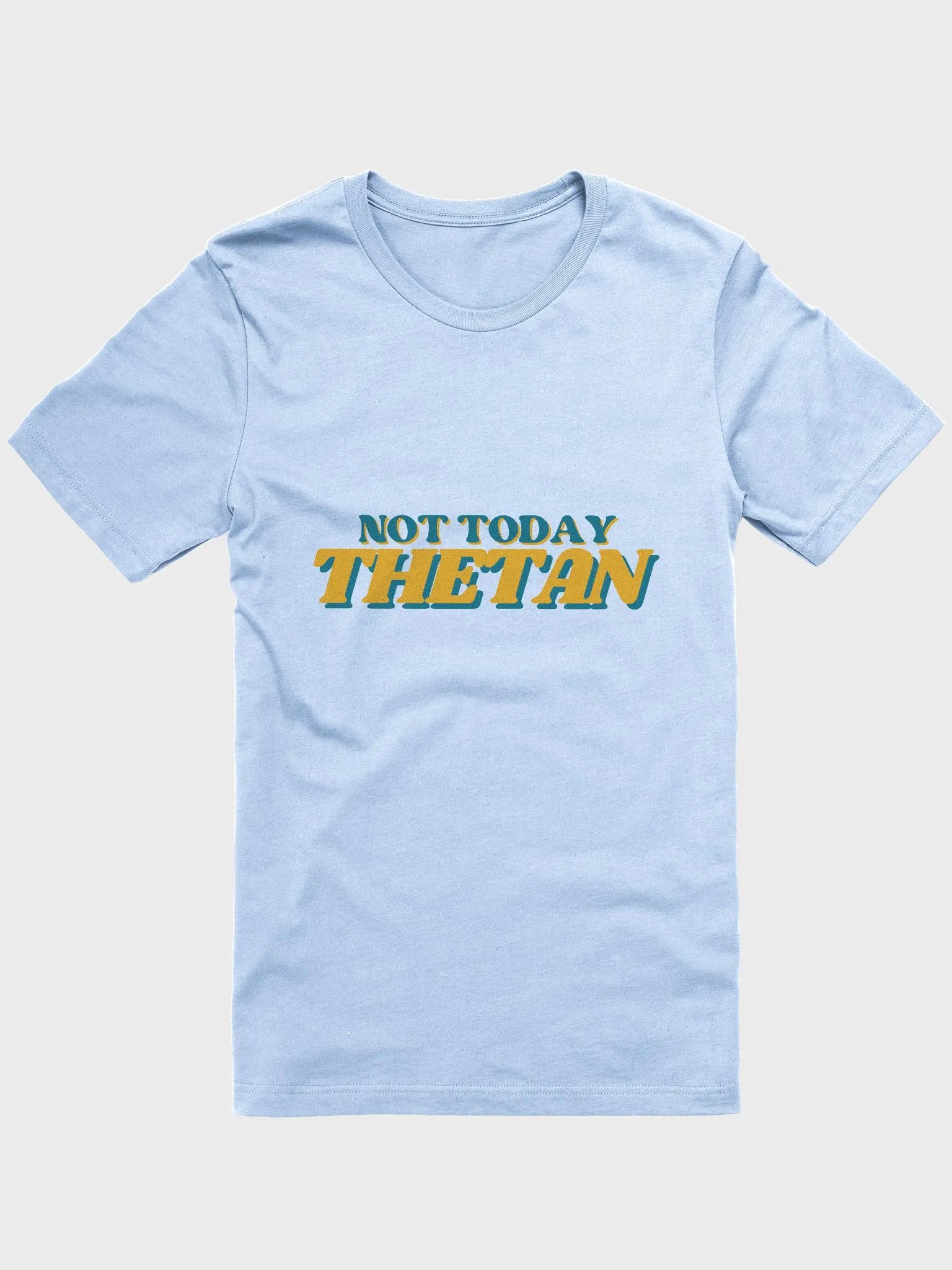 Not Today Thetan Super Soft Tee (Retro Version) product image (1)
