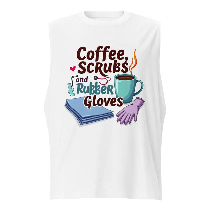 Coffee, Scrubs, and Rubber Gloves Muscle Tank product image (1)