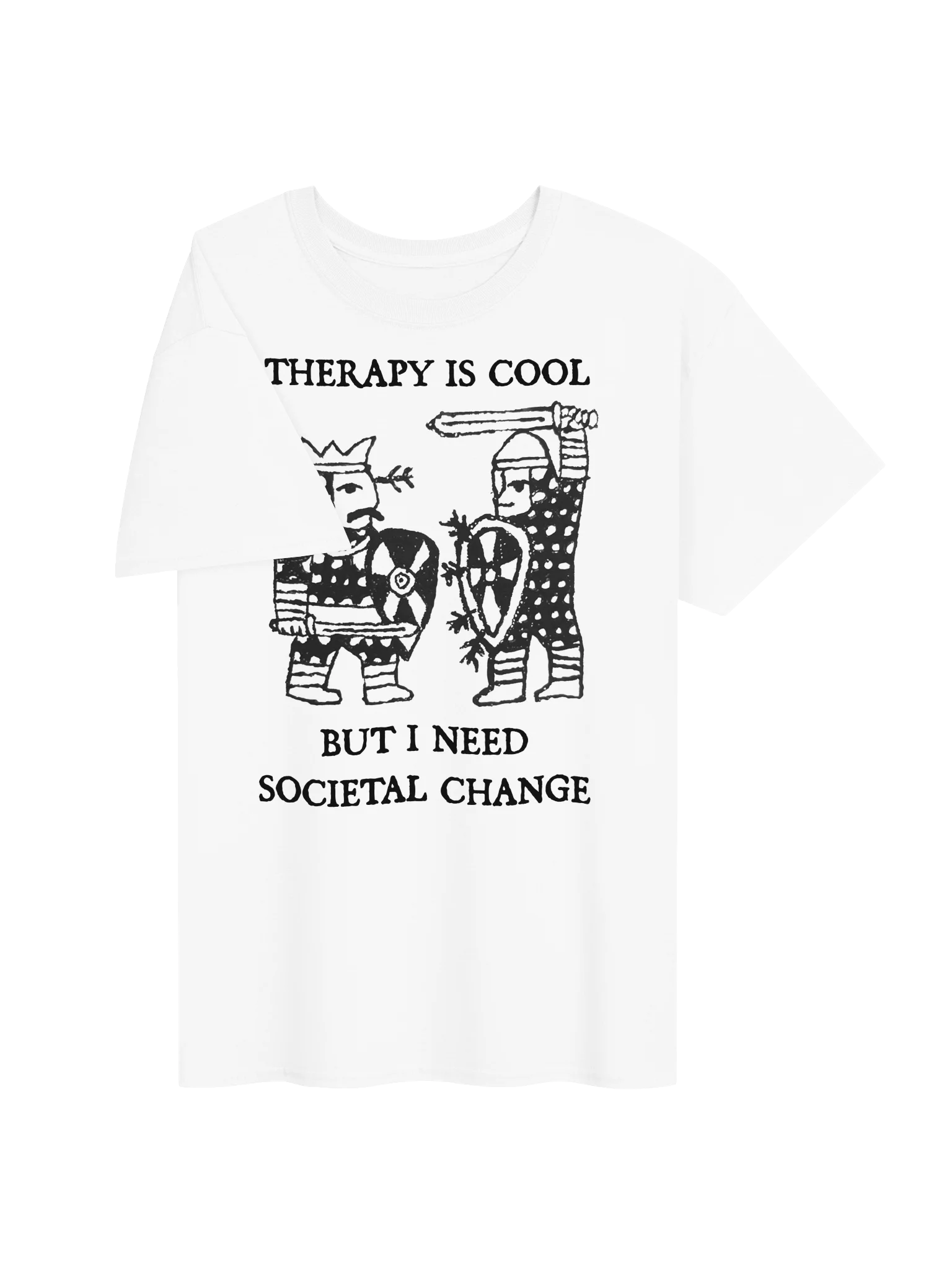 THERAPY IS COOL, BUT I NEED SOCIETAL CHANGE product image (113)