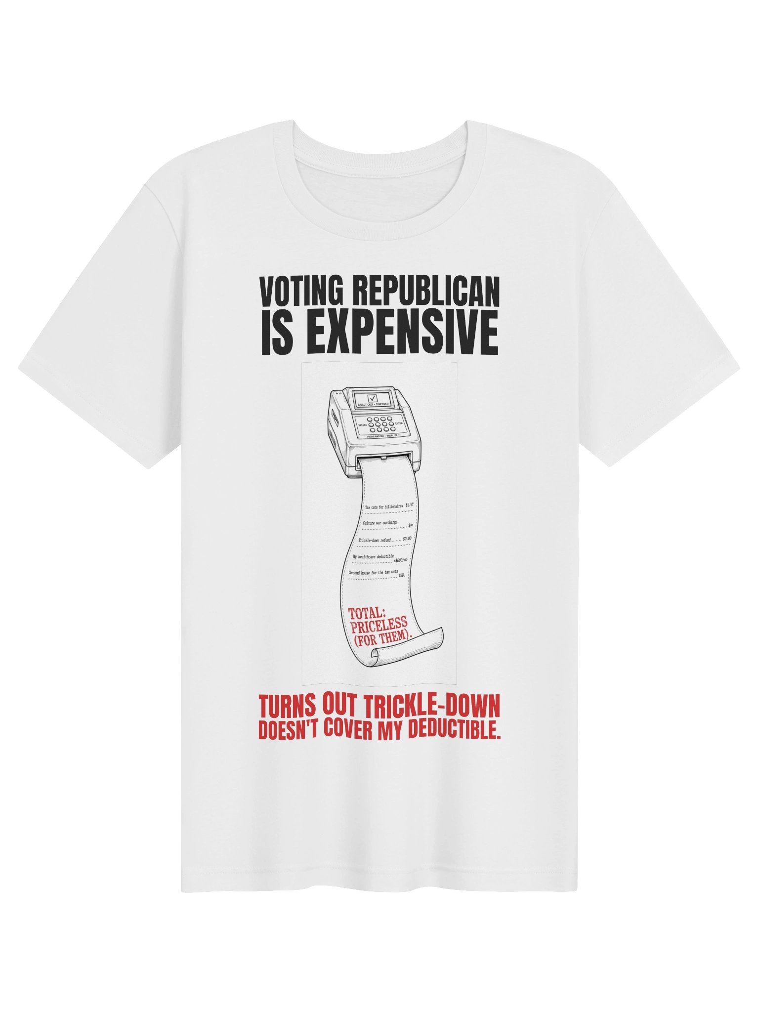 Voting Republican Is Expensive Tee product image (1)