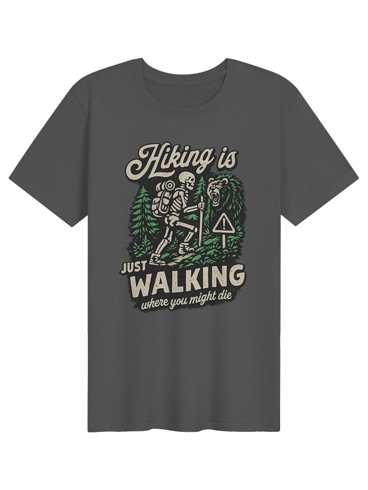 Hiking Is Just Walking Where You Might Die Shirt product image (1)