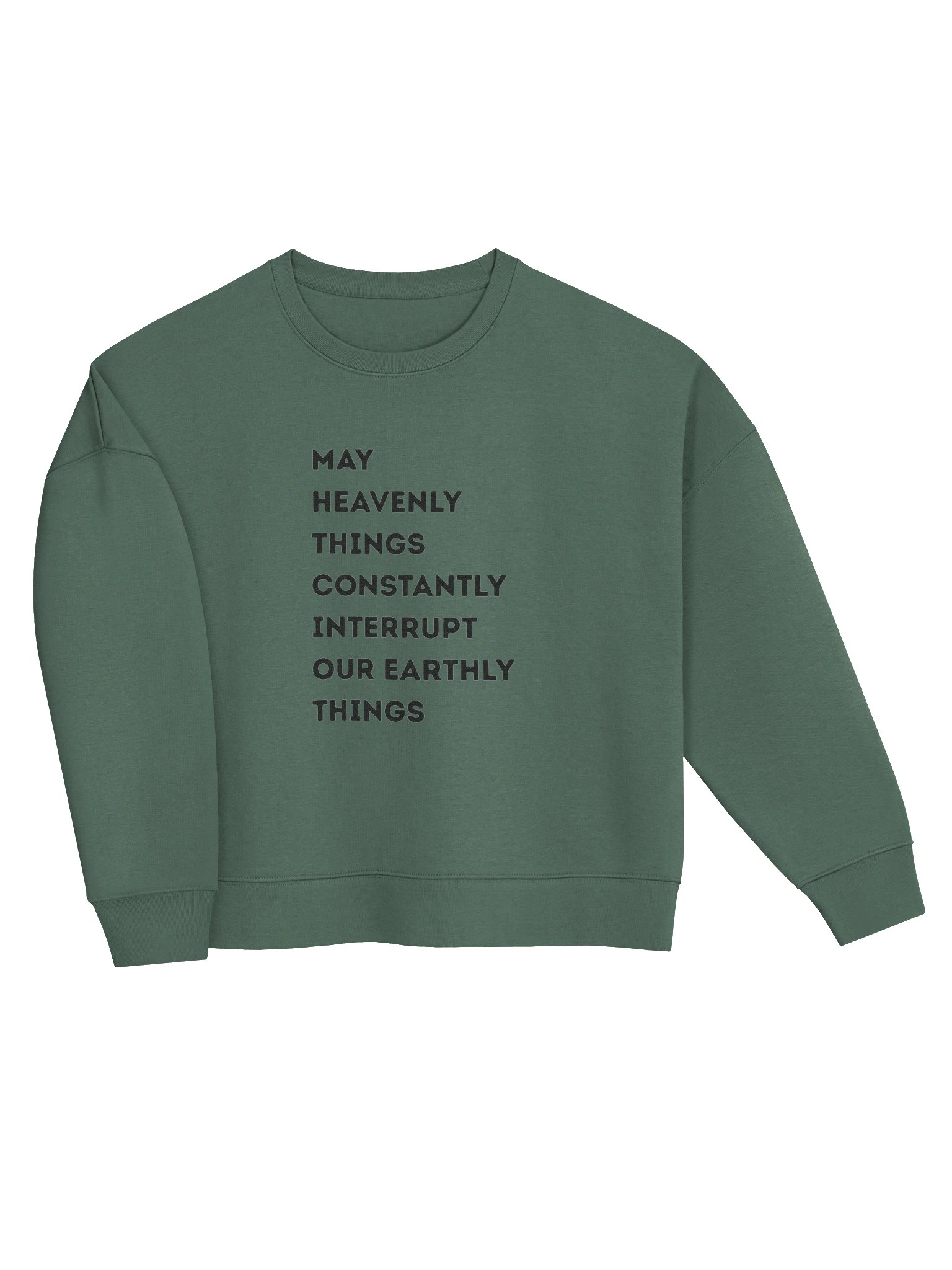 May Heavenly Things Constantly Interrupt Our Earthly Things Crewneck product image (5)