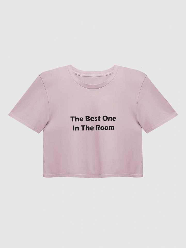 The Best One In the Room Premium Crop Top product image (4)
