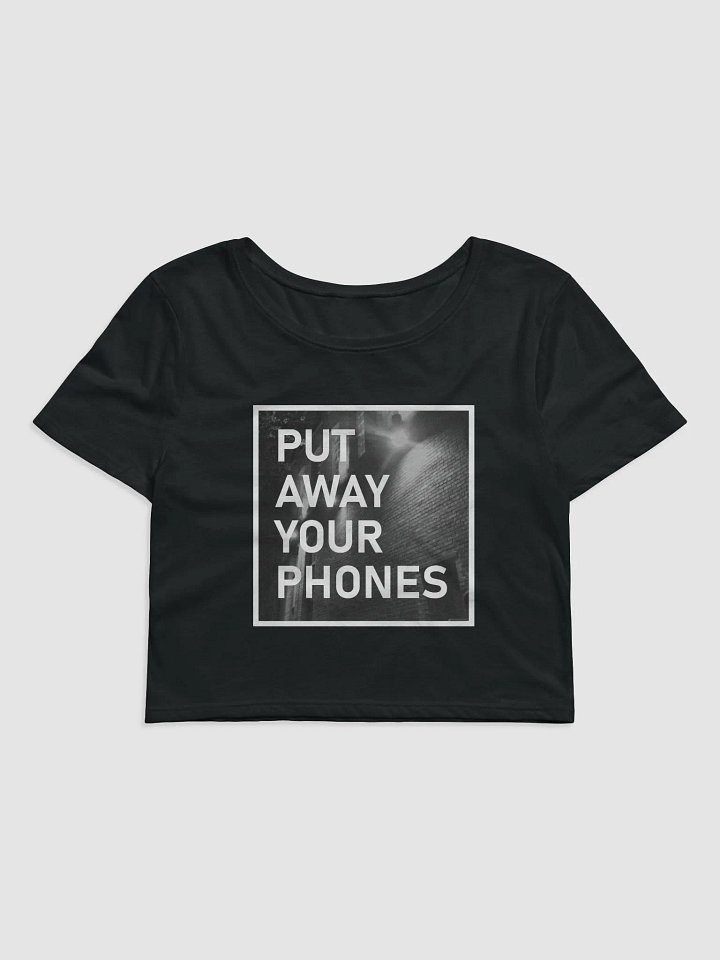 PUT AWAY YOUR PHONES Crop product image (1)
