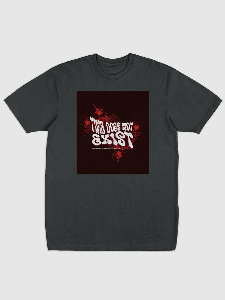 life does not exist; life is just a series of events. Tee product image (1)