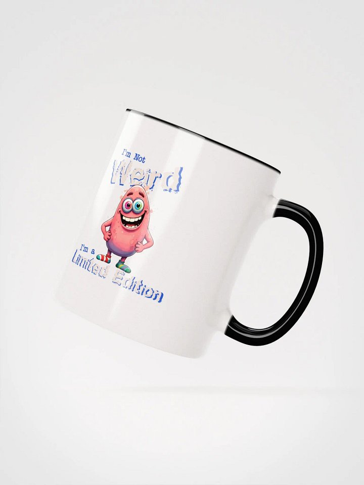 I'm Not Weird, I'm a Limited Edition Ceramic Mug with Color Inside product image (18)