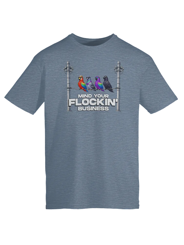 Mind Your Flockin' Business Tee product image (5)