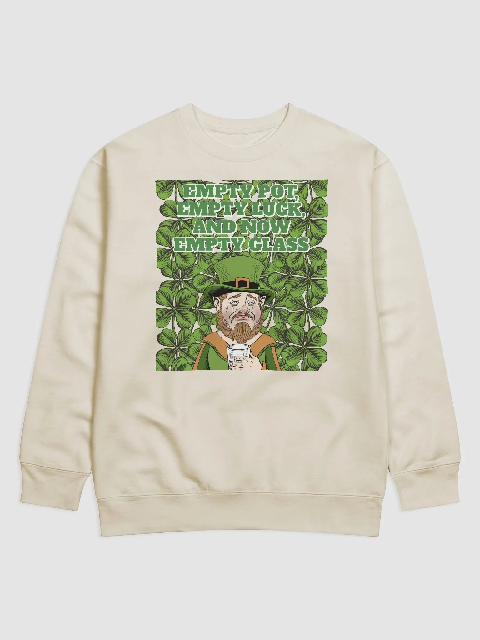 Empty Pot, Empty Luck, And Now Empty Glass - St. Patrick's Day Sweatshirt product image (1)