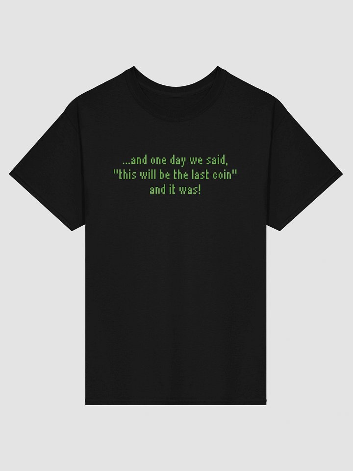 Last Coin - UNISEX T-SHIRT (front print only) product image (1)