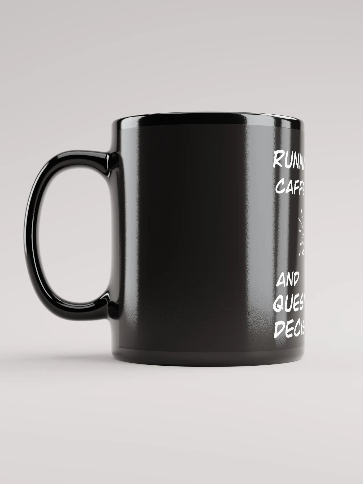 Running on caffeine, chaos and questionable decisions. product image (3)