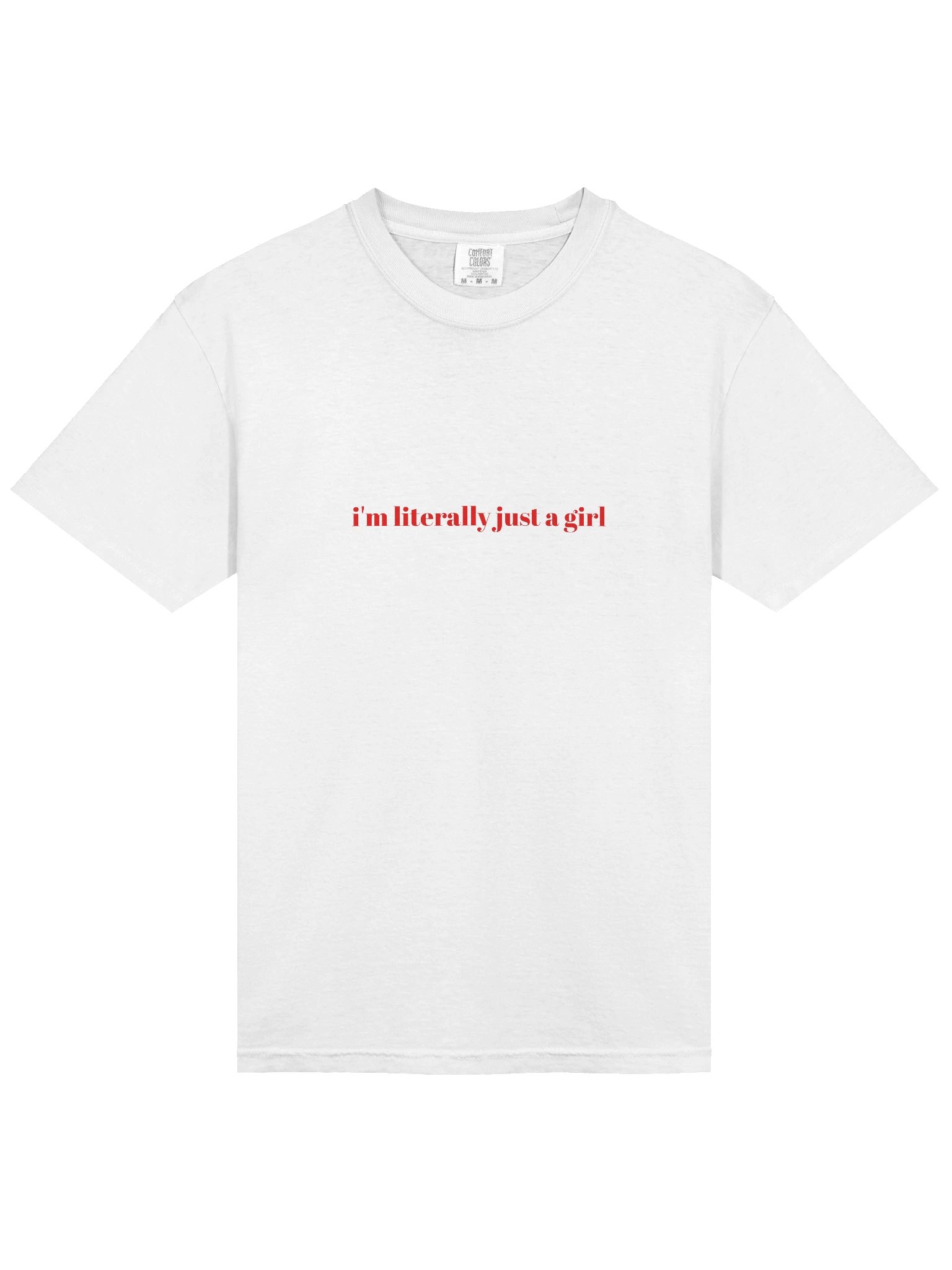 "i'm literally just a girl" Tee product image (3)