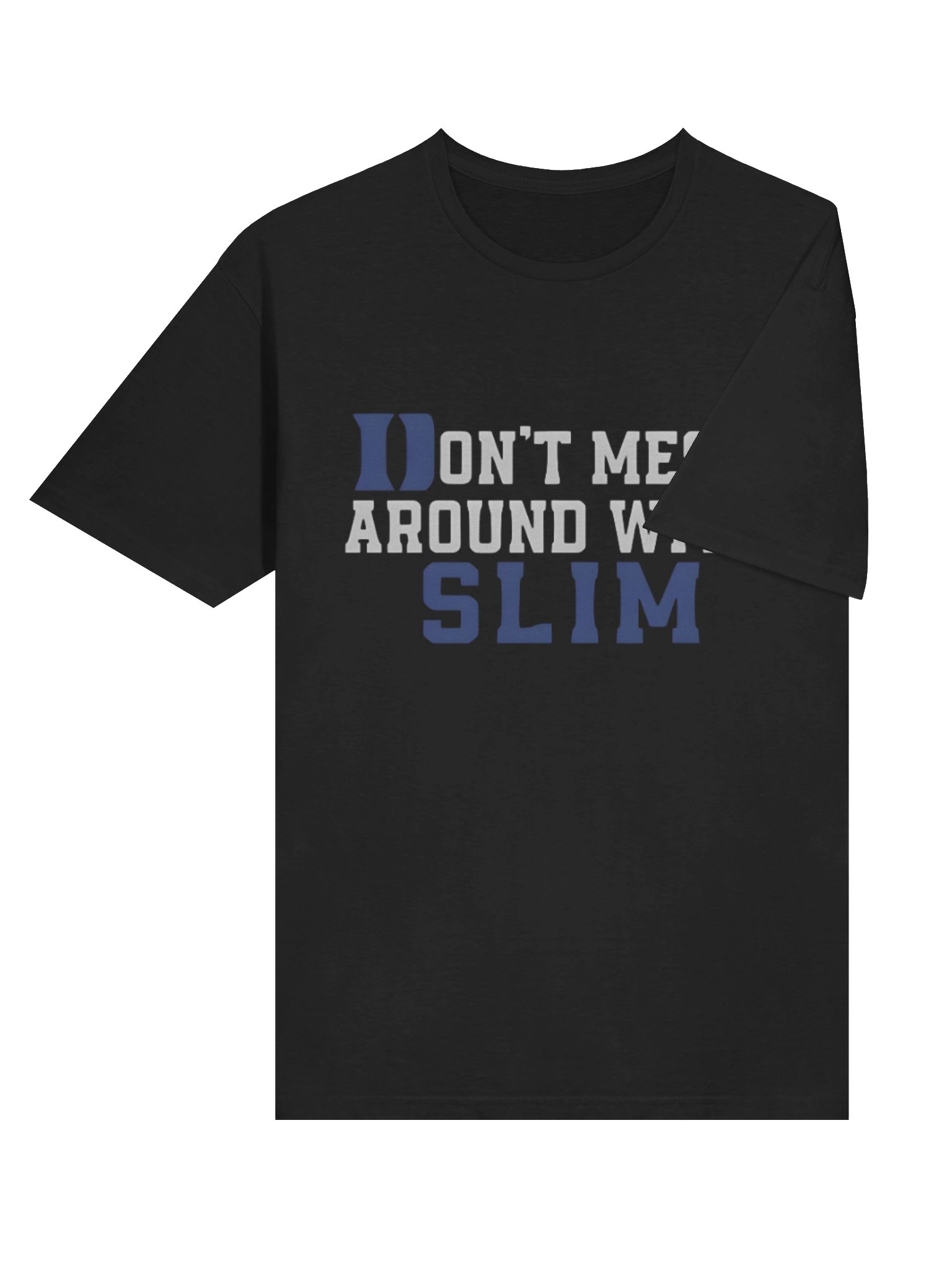 Don’t Mess Around With Slim Shirt product image (4)