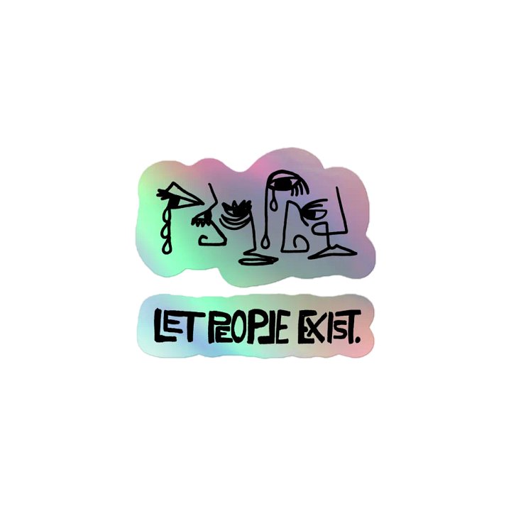 LET PEOPLE EXIST. Holographic Sticker - set of 2 product image (1)