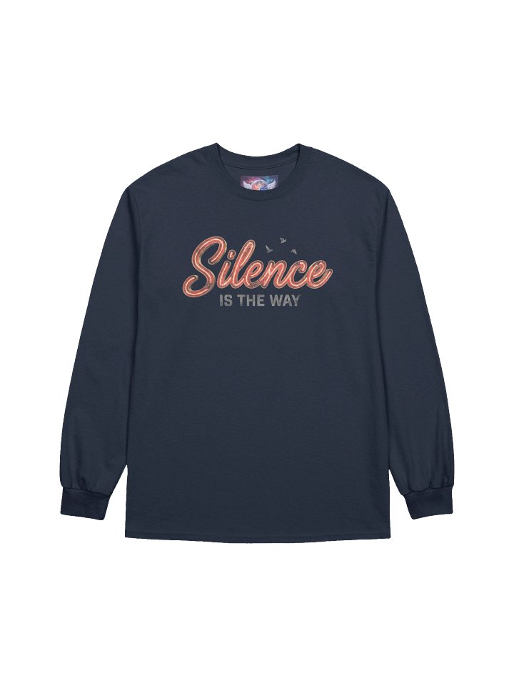 The "Silence Is The Way" Classic Long Sleeve product image (3)